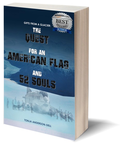 Gifts From a Glacier: The Quest for an American Flag and 52 Souls by Tonja Anderson-Dell