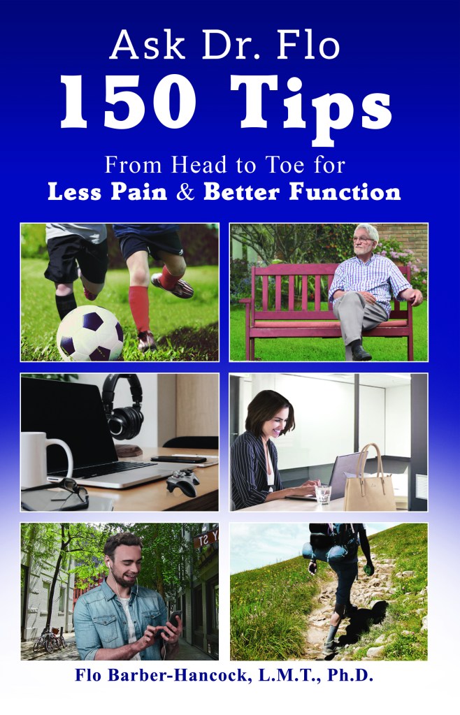 Ask Dr Flo: 150 Tips from Head to Toe for Less Pain & Better Function by  Florence E Barber-Hancock