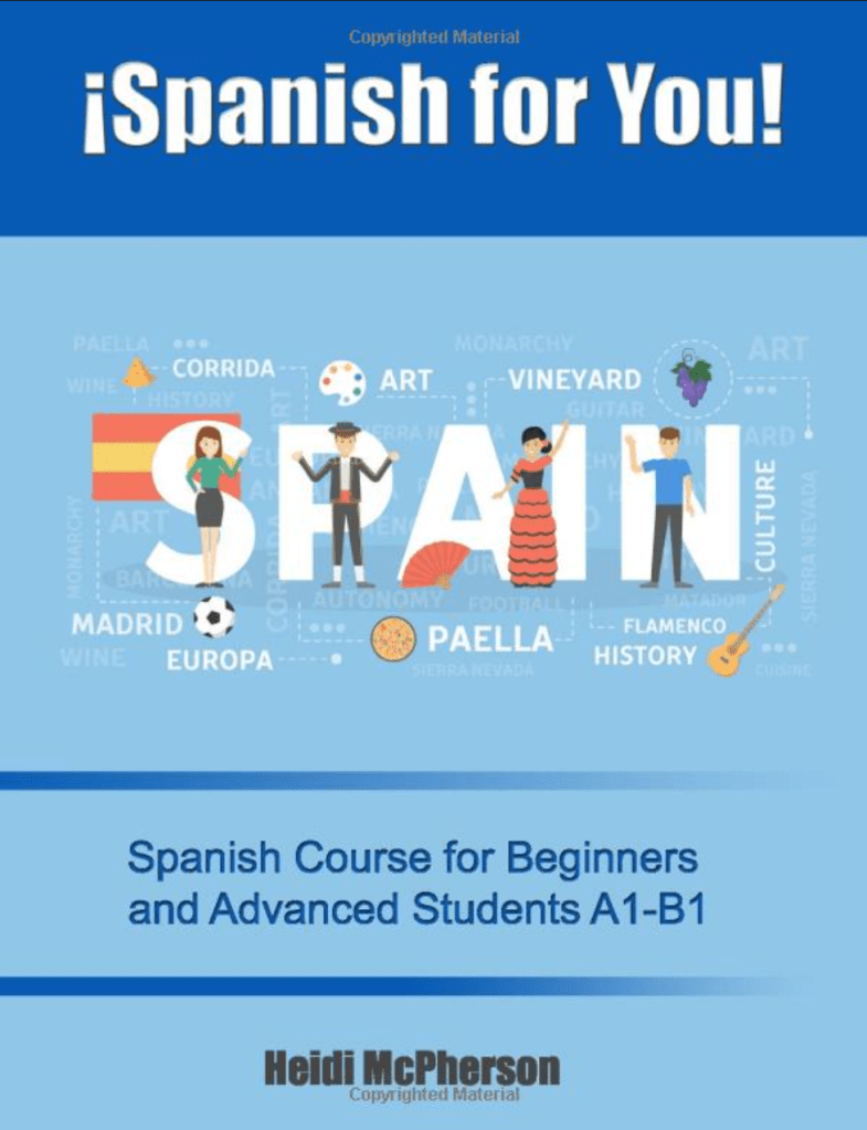 ¡Spanish for You!: Spanish Course for Beginners and Advanced Students A1-B1
