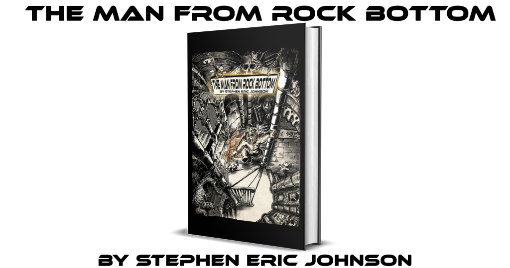The Man From Rock Bottom by Stephen Eric Johnson 