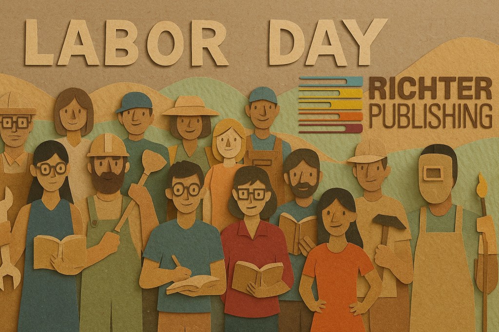 Happy Labor Day from Richter Publishing 